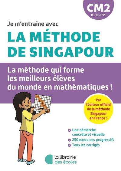 JE M'ENTRAINE EN MATHS AVEC LA METHODE DE SINGAPOUR - CM2