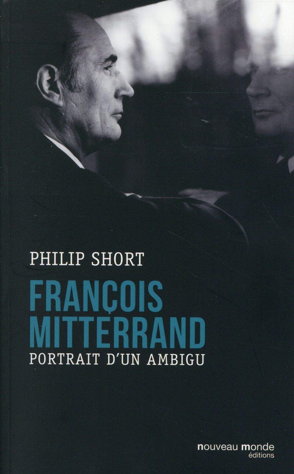 FRANCOIS MITTERRAND - PORTRAIT D'UN AMBIGU