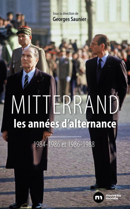 MITTERRAND, LES ANNEES D'ALTERNANCE - LES ANNEES D'ALTERNANCE - 1984-1986 / 1986-1988