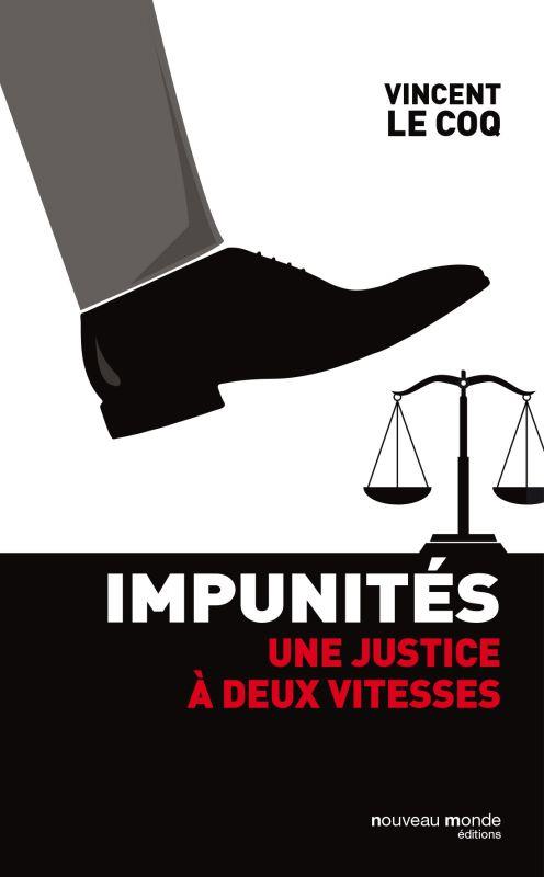 IMPUNITES - UNE JUSTICE A DEUX VITESSES