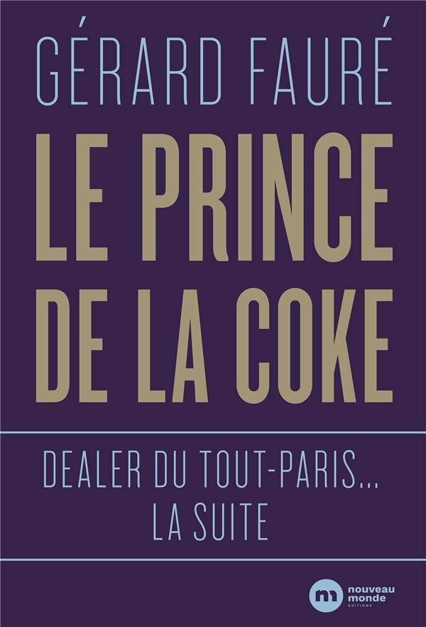 LE PRINCE DE LA COKE - DEALER DU TOUT-PARIS... LA SUITE