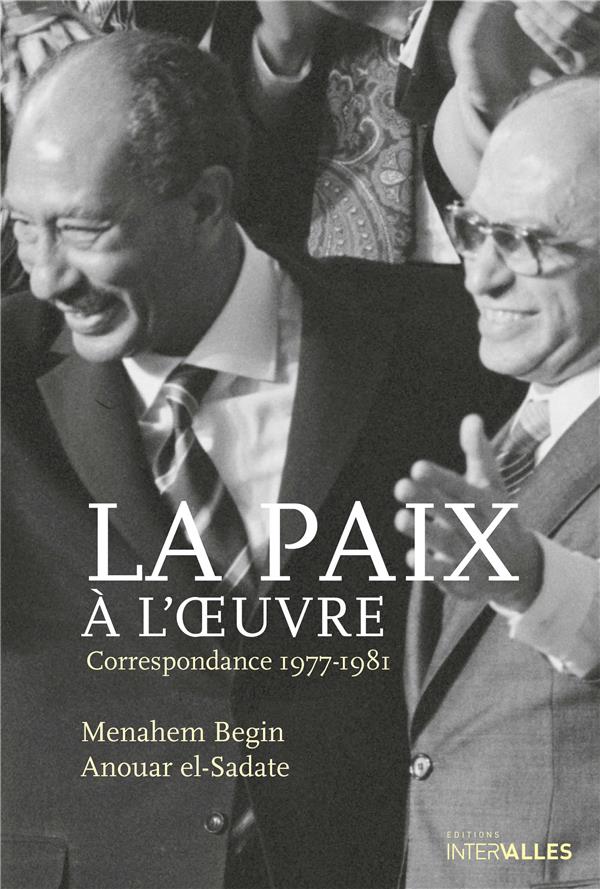 LA PAIX A L'OEUVRE - CORRESPONDANCE 1977-1981