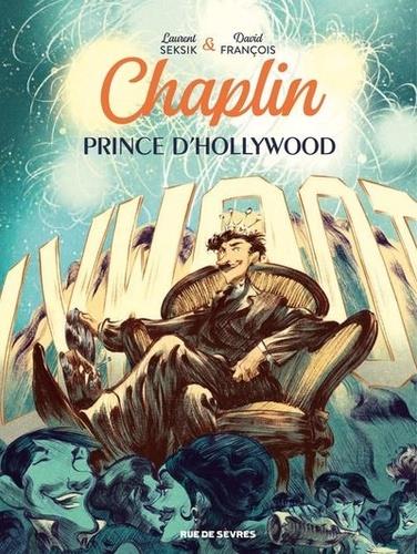 CHAPLIN - TOME 2 - PRINCE D'HOLLYWOOD