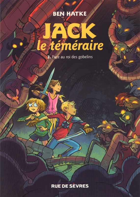 JACK LE TEMERAIRE T2 - FACE AU ROI DES GOBELINS