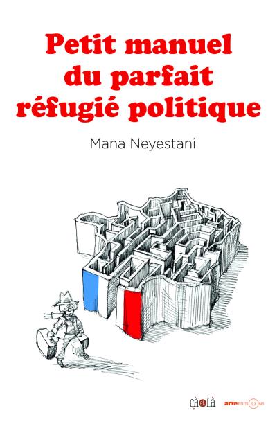 PETIT MANUEL DU PARFAIT REFUGIE POLITIQUE