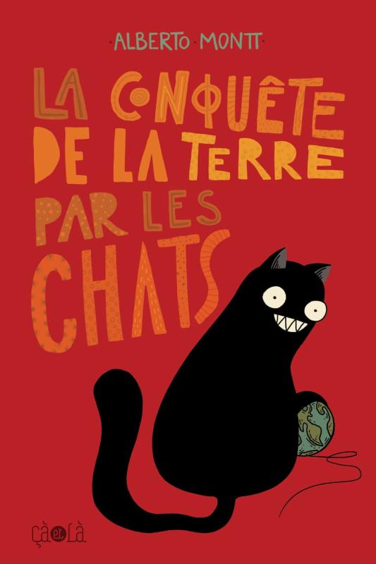 LA CONQUETE DE LA TERRE PAR LES CHATS - ILLUSTRATIONS, COULEUR