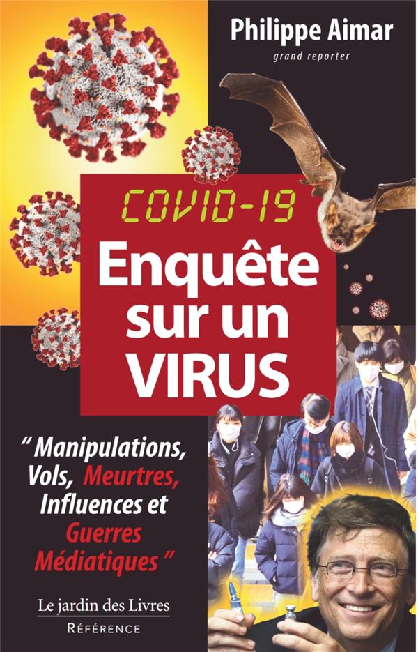 ENQUETE SUR UN VIRUS COVID 19 - "MANIPULATIONS, VOLS, MEURTRES, INFLUENECES ET GUERRES MEDIATIQUES"