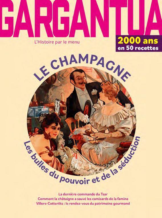 GARGANTUA N5 - LE CHAMPAGNE. LES BULLES DU POUVOIR ET DE LA SEDUCTION