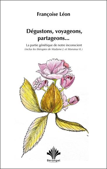 DEGUSTONS, VOYAGEONS, PARTAGEONS... LA PARTIE GENETIQUE DE NOTRE INCONSCIENT