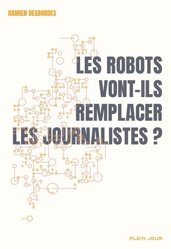 LES ROBOTS VONT-ILS REMPLACER LES JOURNALISTES ?