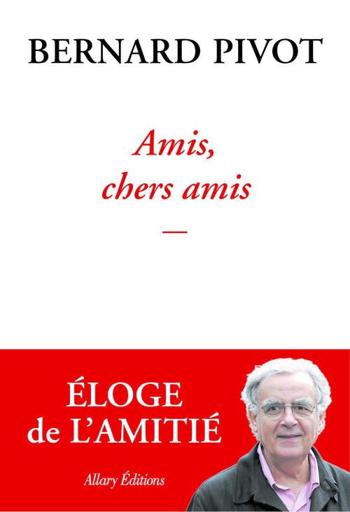 AMIS, CHERS AMIS