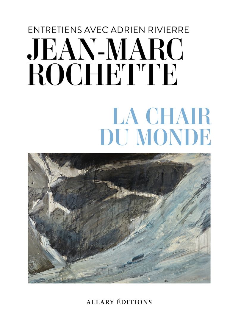 LA CHAIR DU MONDE - ENTRETIENS AVEC ADRIEN RIVIERRE