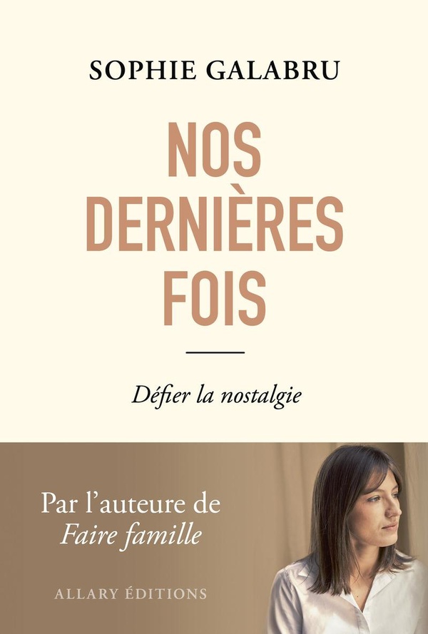 NOS DERNIERES FOIS - DEFIER LA NOSTALGIE