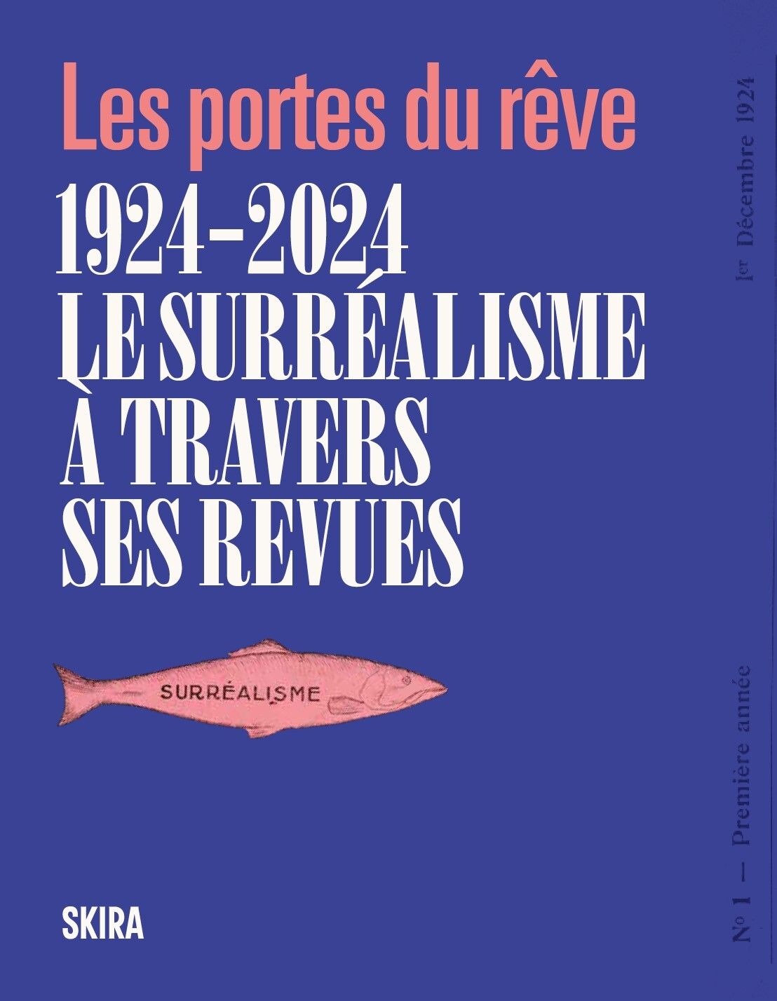 LES PORTES DU REVE -1924-2024 - LE SURREALISME A TRAVERS SES REVUES