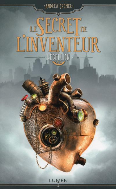 LE SECRET DE L'INVENTEUR - TOME 1 REBELLION - VOL01