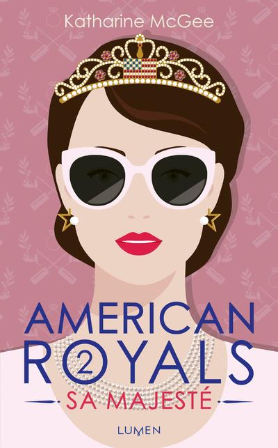 AMERICAN ROYALS - TOME 2 SA MAJESTE - VOL02