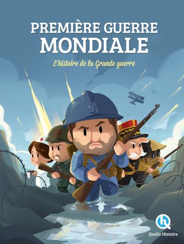 PREMIERE GUERRE MONDIALE - L'HISTOIRE DE LA GRANDE GUERRE