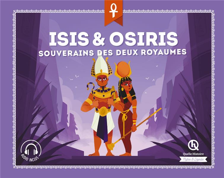 ISIS & OSIRIS - LES SOUVERAINS DES DEUX ROYAUMES