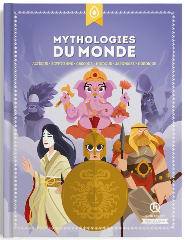MYTHOLOGIES DU MONDE - AZTEQUE - EGYPTIENNE - GRECQUE - HINDOUE - JAPONAISE - NORDIQUE