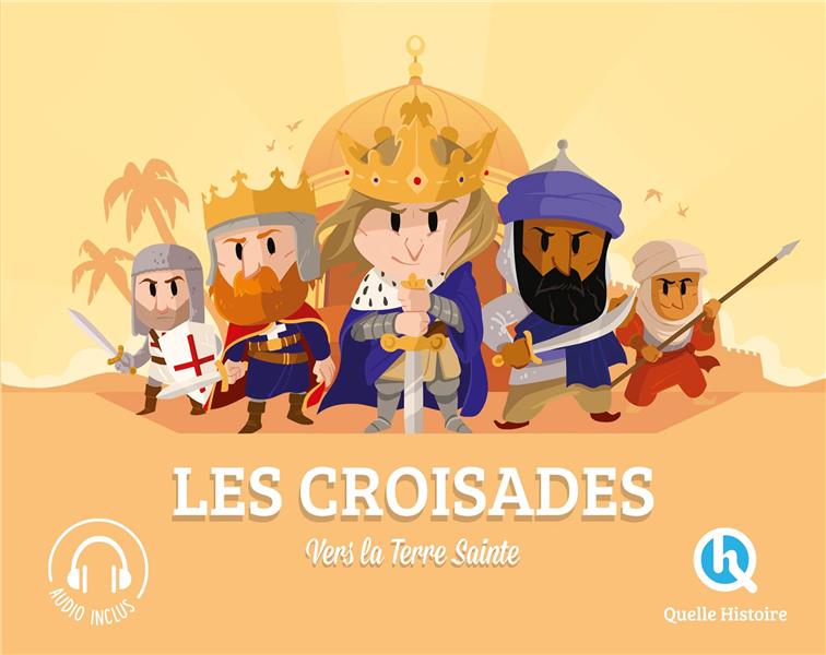 LES CROISADES - VERS LA TERRE SAINTE