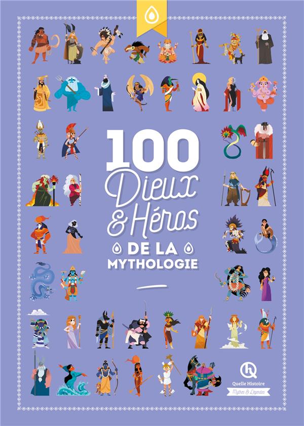 100 DIEUX ET HEROS DE LA MYTHOLOGIE