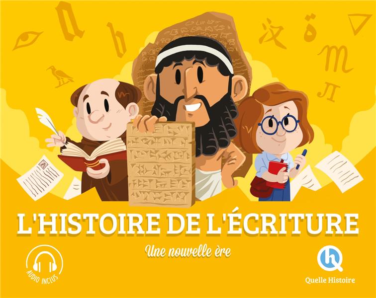 L'HISTOIRE DE L'ECRITURE - UNE NOUVELLE ERE