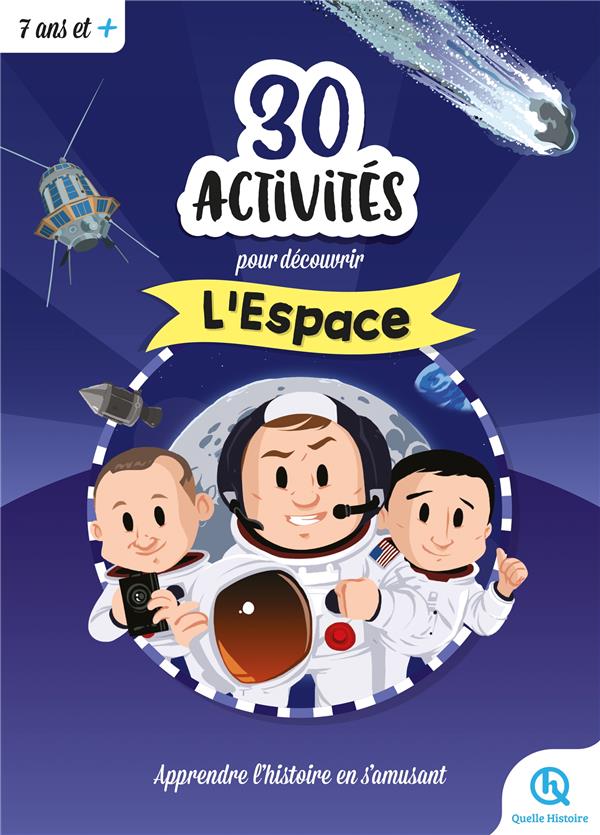 30 ACTIVITES POUR DECOUVRIR L'ESPACE - APPRENDRE L'HISTOIRE EN S'AMUSANT