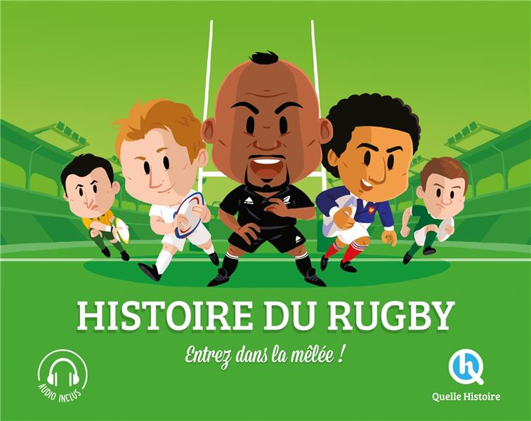 HISTOIRE DU RUGBY - ENTREZ DANS LA MELEE !