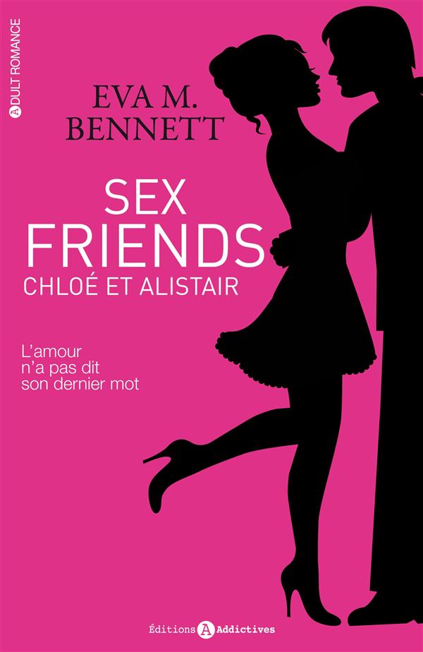 SEX FRIENDS. CHLOE ET ALISTAIR