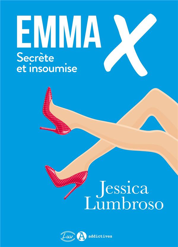 EMMA X, SECRETE ET INSOUMISE