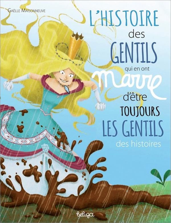 L'HISTOIRE DES GENTILS QUI EN ONT MARRE D'ETRE GENTILS