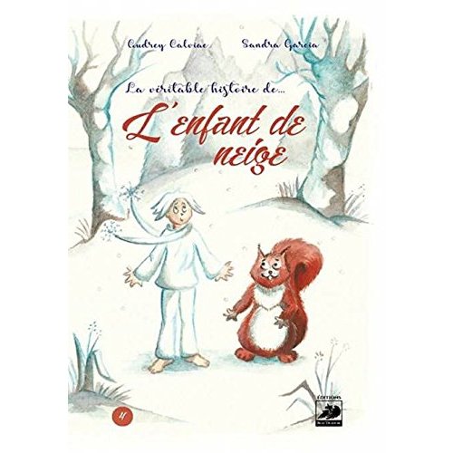 LA VERITABLE HISTOIRE DE L'ENFANT DE NEIGE