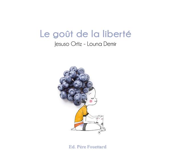 LE GOUT DE LA LIBERTE