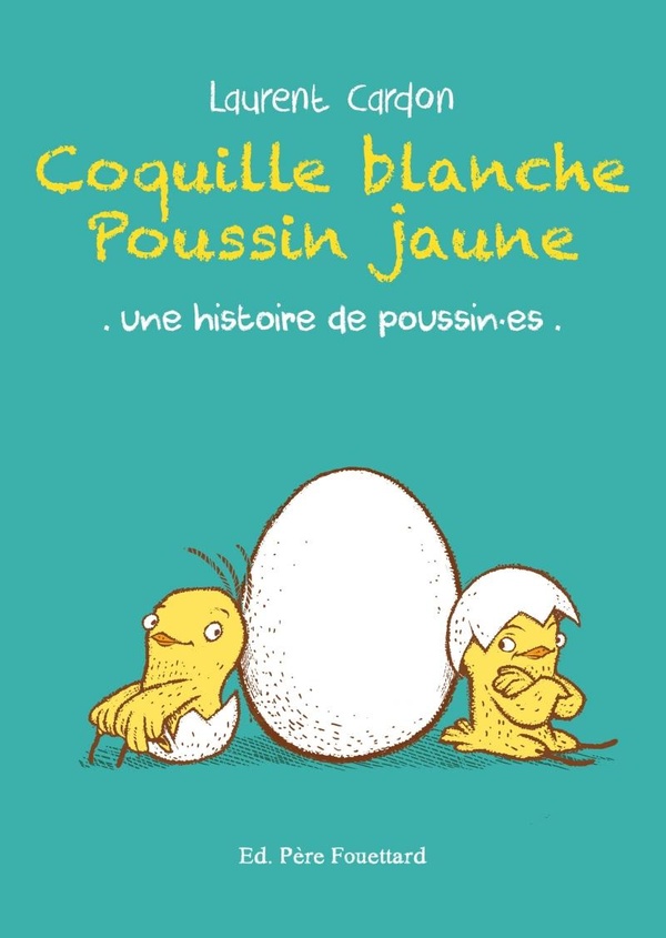 COQUILLE BLANCHE POUSSIN JAUNE - UNE HISTOIRE DE POUSSIN ES