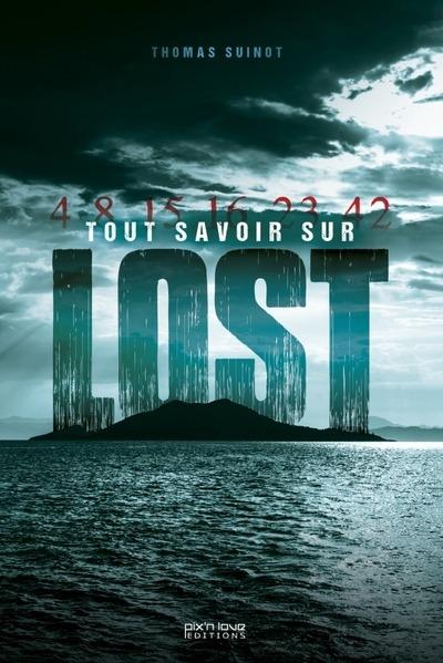 TOUT SAVOIR SUR LOST - DECRYPTAGE ET ENVERS DU DECOR DE LA SERIE CULTE !