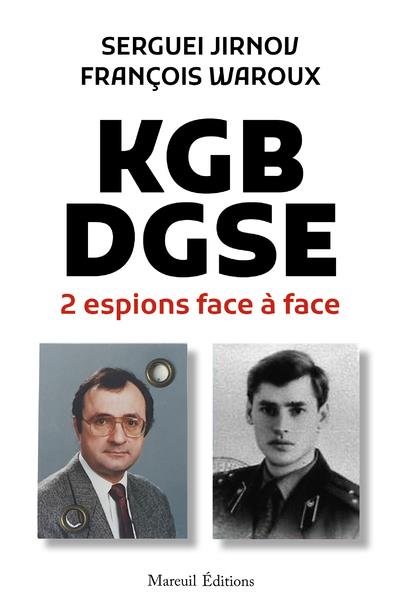 KGB-DGSE, DEUX ESPIONS FACE A FACE