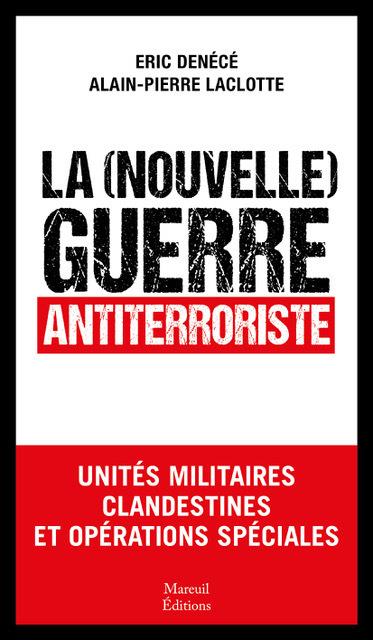 LA NOUVELLE GUERRE SECRETE - UNITES MILITAIRES CLANDESTINES ET OPERATIONS SPECIALES