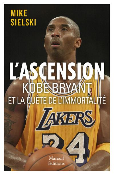 L'ASCENSION - KOBE BRYANT ET LA QUETE D'IMMORTALITE