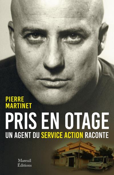 PRIS EN OTAGE, UN AGENT DU SERVICE ACTION RACONTE