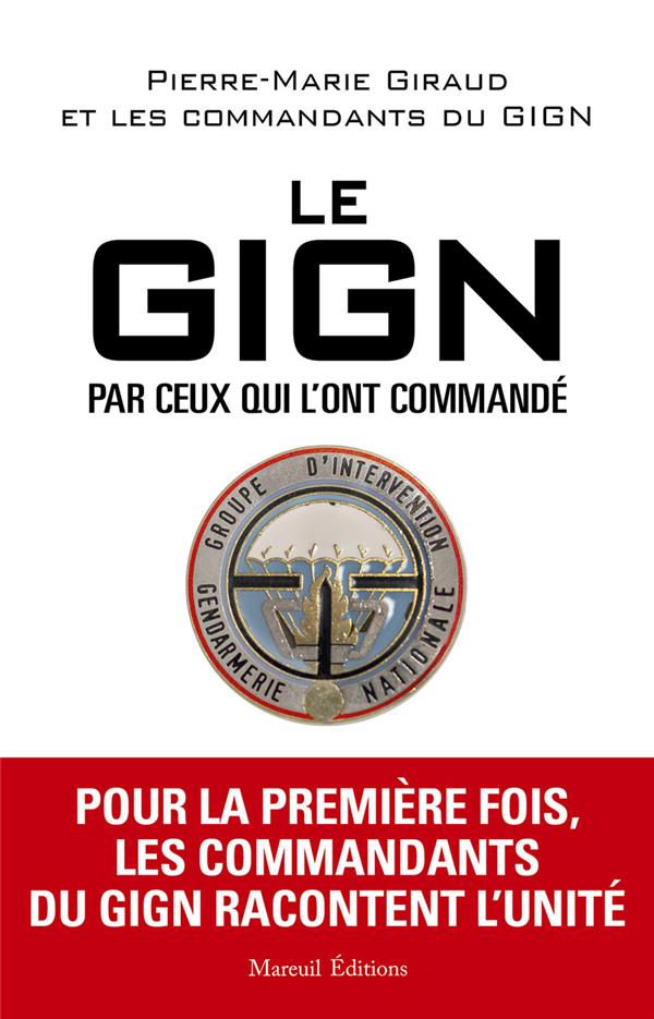 LE GIGN PAR CEUX QUI L'ONT COMMANDE