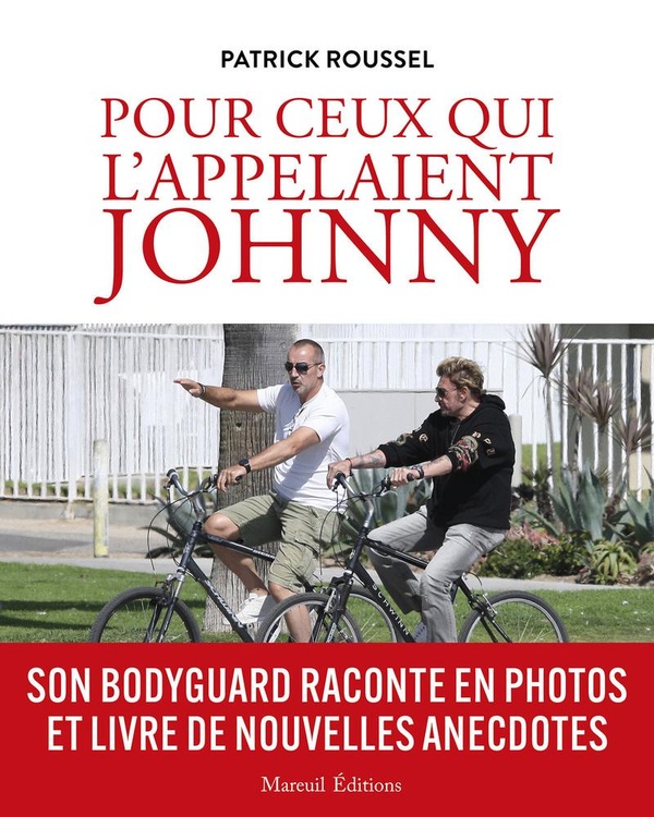 POUR CEUX QUI L'APPELAIENT JOHNNY - SON BODYGUARD RACONTE EN PHOTOS ET LIVRE DE NOUVELLES ANECDOTES