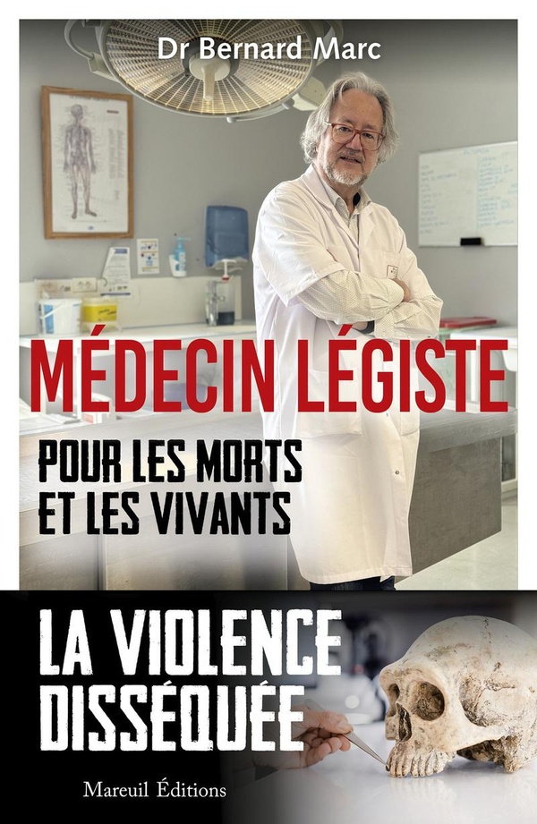 MEDECIN LEGISTE - POUR LES MORTS ET LES VIVANTS