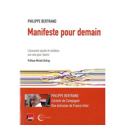 MANIFESTE POUR DEMAIN - L'ECONOMIE SOCIALE ET SOLIDAIRE, LA VOIE D'AVENIR ?