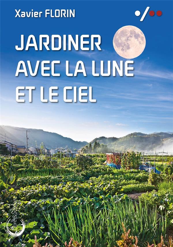 JARDINER AVEC LA LUNE ET LE CIEL