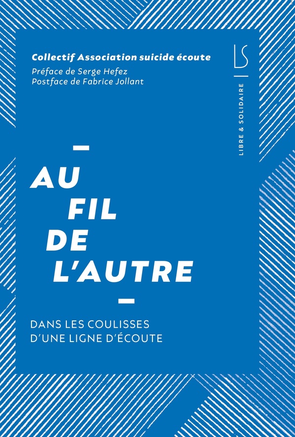 AU FIL DE L AUTRE : DANS LES COULISSES D UNE LIGNE D ECOUTE