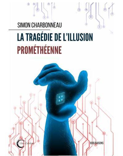 LA TRAGEDIE DE L'ILLUSION PROMETHEENNE.