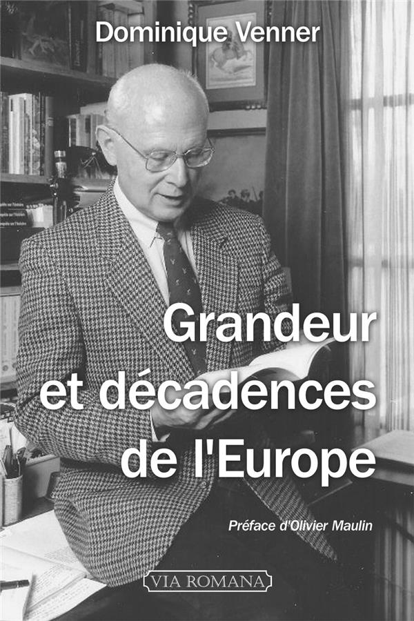 GRANDEUR ET DECADENCES DE L'EUROPE