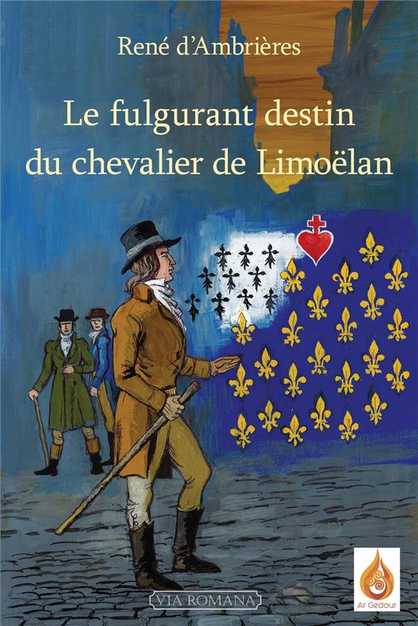 LE FULGURANT DESTIN DU CHEVALIER DE LIMOELAN
