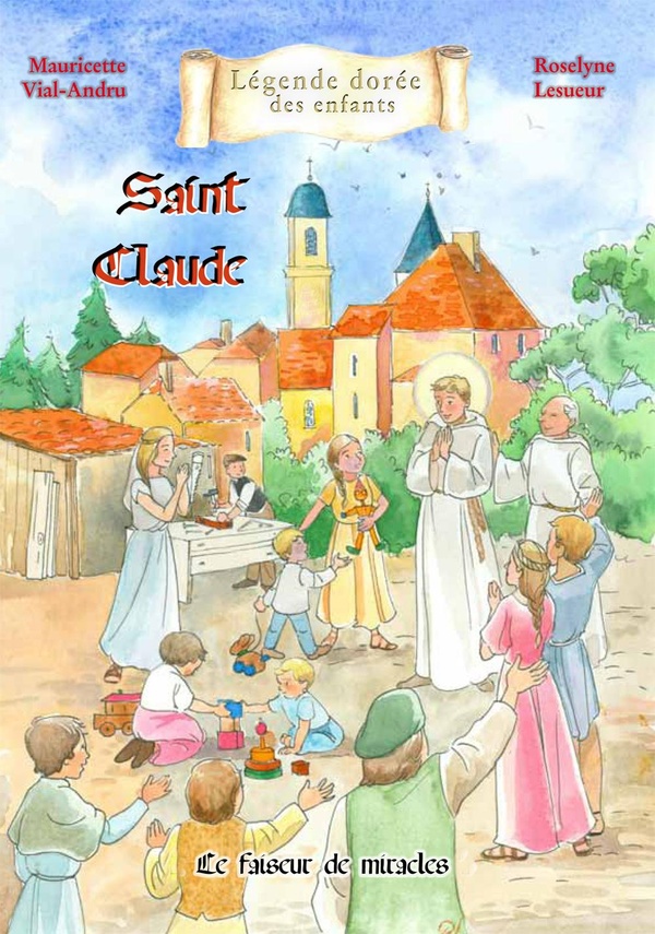 SAINT CLAUDE - LE FAISEUR DE MIRACLES