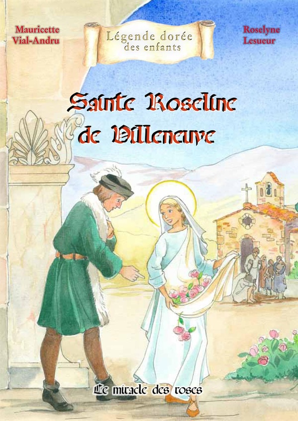 ROSELINE DE VILLENEUVE - LE MIRACLE DES ROSES
